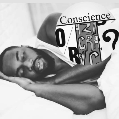 Conscienceorcrazy??
