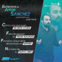 Radio AudioFit #14 - Aitor Sánchez (Alimentación Saludable, Divulgación en Redes, Blog y Nuevo Libro)