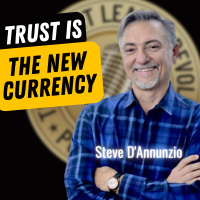 EP706: Steve DAnnunzio - Trust Is The New Currency
