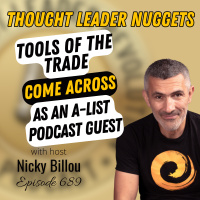 EP689: TL Nuggets #204 - The Tools Of The Trade - What You Need To Come Across As An A List Podcast Guest