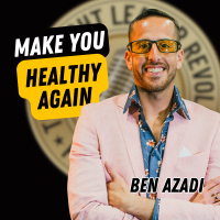EP728: Ben Azadi - Make You Healthy Again