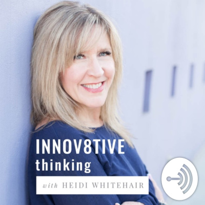 Innov8tive Thinking With Heidi Whitehair