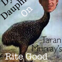 Taran Murray’s Rite Good Podcast #2: Dylan Dauphinee