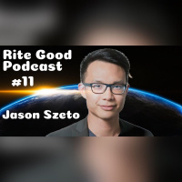 Rite Good Podcast #11: Jason Szeto - Music, Down with Marxism, Eat Shit and Grow.