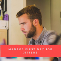 Manage your first-day job jitters