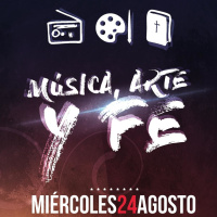 Música Arte y Fé - Agosto 24, 2016