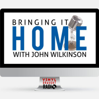 Bringing It Home with John Wilkinson 11/29/2018