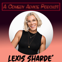 Ep 293: Lexis Shardé (Life Coaching Comedians, Fart Talk)