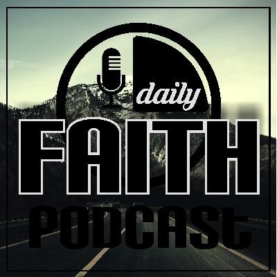Daily Faith Podcast