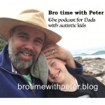 Bro Time With Peter - Dads With Autistic Kids