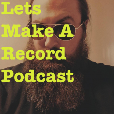 Lets Make A Record Podcast