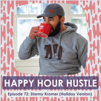 Happy Hour Hustle #72: Stormy Kromer (Holiday Version)
