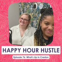 Happy Hour Hustle #76: Whats Up in Creston