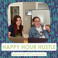 Happy Hour Hustle #85: SEO for Dummies