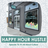 Happy Hour Hustle #73: Its All About Culture