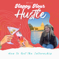 Happy Hour Hustle #111: How to Get the Internship