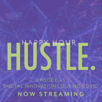 Happy Hour Hustle #45: Digital Innovations During COVID-19