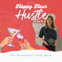 Happy Hour Hustle #118: The Pickleball Gold Rush