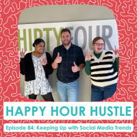 Happy Hour Hustle #84: Keeping Up with Social Media Trends