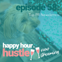 Happy Hour Hustle #58: Top PR Newsletters