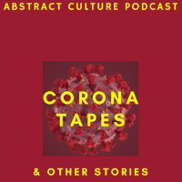 Corona Tapes amp other stories