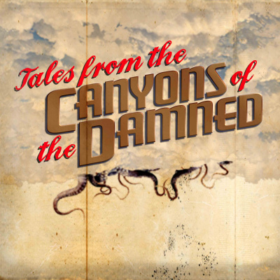 Tales From The Canyons Of The Damned