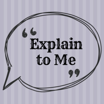 Explain To Me