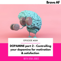 209: DOPAMINE part 2 - Controlling your dopamine for motivation  satisfaction