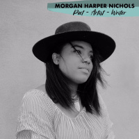 Morgan Harper Nichols: Poet, Artist, Writer - Inspirational and Generous Soul