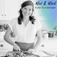 Kate Kordsmeier: Root  Revel - Healing your Body with Food - PCOS, Leaky Gut and Anxiety