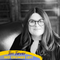 Teri Turner: No Crumbs Left - The Kitchen Goddess, Whole30 Guru, Food+Love = Healing