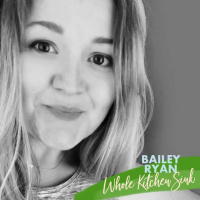 Bailey Ryan: Whole Kitchen Sink - 120lb Weight Loss Journey, Paleo  Whole30, Blogger  Business Owner