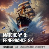 Flagskibet: Matchday 8 – Fenerbahce