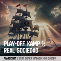 Flagskibet: Play-off kamp 1 – Real Sociedad