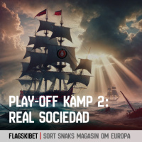 Flagskibet: Play-off kamp 2 – Real Sociedad
