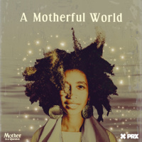 A Motherful World with Alexis Pauline Gumbs