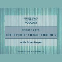 #073: EMF’s – How to Protect Yourself