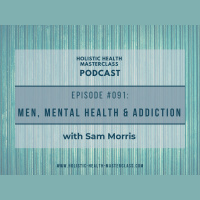#091: Men, Mental Health  Addiction