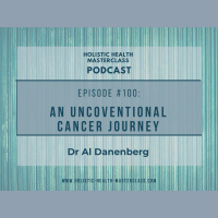 #100: An Unconventional Cancer Journey