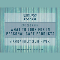 #118: What To Look For In Personal Care Products