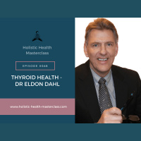 #068: Thyroid Health with Eldon Dahl