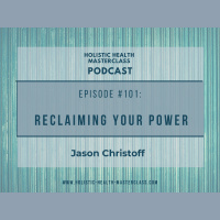 #101: Reclaiming Your Power