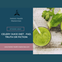 #043: Celery Juice Diet – Fad, Truth or Fiction