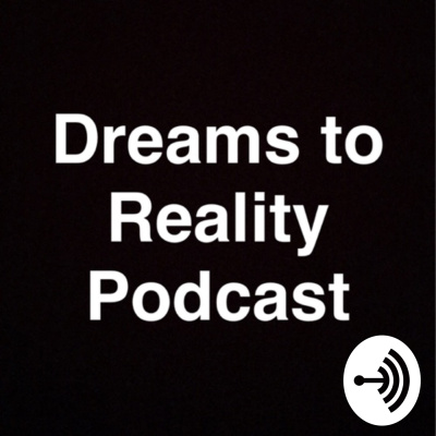 Dreams To Reality