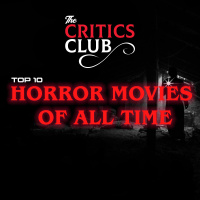 Top 10 Horror Movies of All Time: The Critics Club Halloween Special