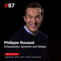Philippe Roussel - Schauspieler, Sprecher und Sänger Philippe Roussel über seinen Weg als Schauspieler und warum Disziplin der Schlüssel zum Erfolg ist