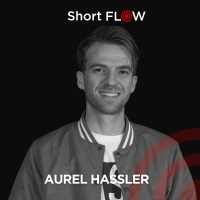 Aurel Hassler im ShortFLOW | 25 Fragen rund um die Themen Flow, Leben, Erfolg und Glück.