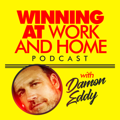 Winning At Work And Home Podcast