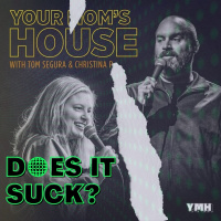 Your Moms House | Does It Suck? | podonthego SHOW