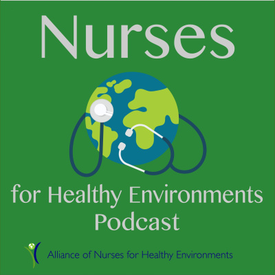 Nurses For Healthy Environments Podcast